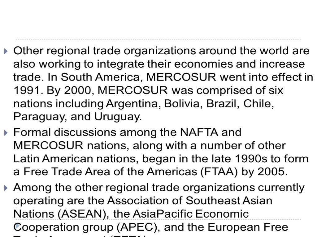 Other regional trade organizations around the world are also working to integrate their economies